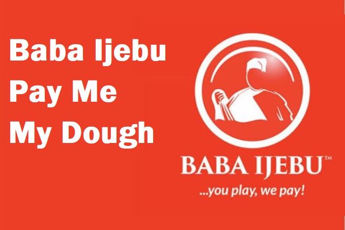 Baba Ijebu Pay Me My Dough