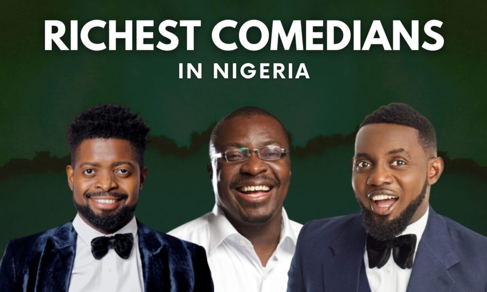 Richest Comedians In Nigeria
