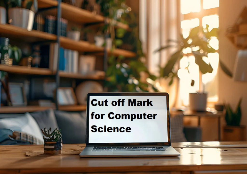 Cut off Mark for Computer Science