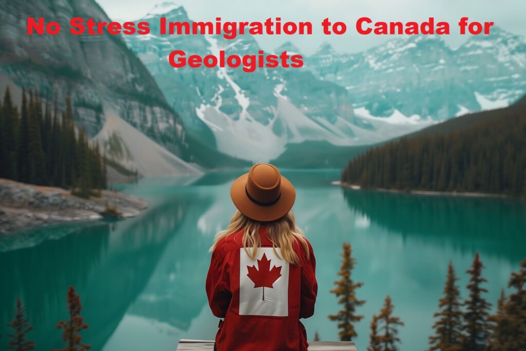 No Stress Immigration to Canada for Geologists