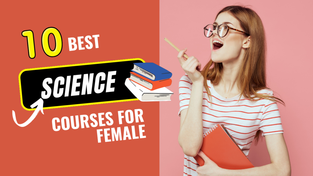 Best Science Courses for Female